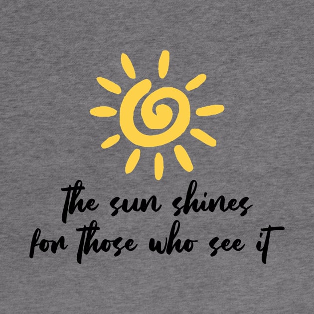 The sun shines for those who see it motivation quote by star trek fanart and more